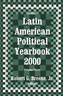 Latin American Political Yearbook: 1999 by Breene Jr, Robert G.