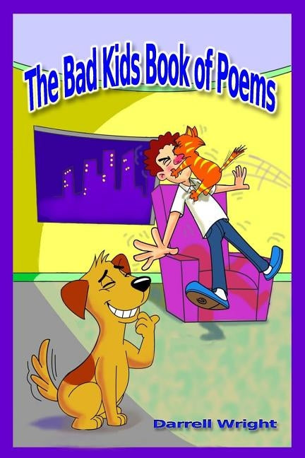 The Bad Kids Book of Poems (B&W Illustrated): Cautionary Verse for Morals, Manners, and Not Being Stupid by Coniconde, Alan