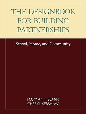 Designbook for Building Partnerships: School, Home, and Community by Blank, Mary Ann