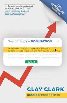 Search Engine Domination: The Proven Plan, Best Practice Processes + Super Moves to Make Millions with Online Marketing by Kelly, Jonathan