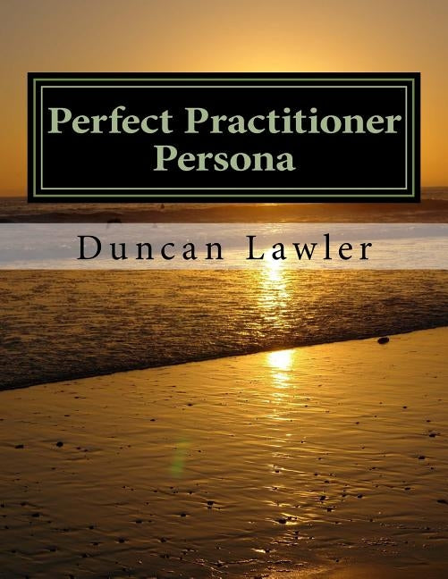 Perfect Practitioner Persona by Lawler, Duncan