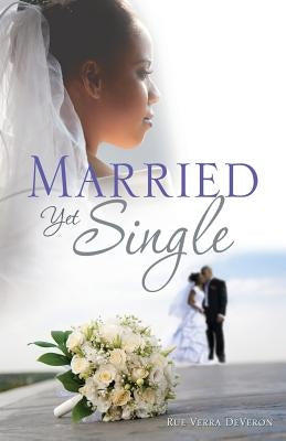 Married Yet Single by Deveron, Rue Verra