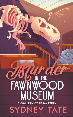 Murder in the Fawnwood Museum by Tate, Sydney