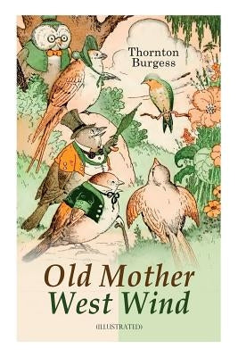 Old Mother West Wind (Illustrated): Children's Bedtime Story Book by Burgess, Thornton
