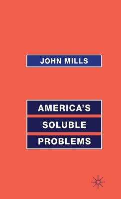 America's Soluble Problems by Mills, John