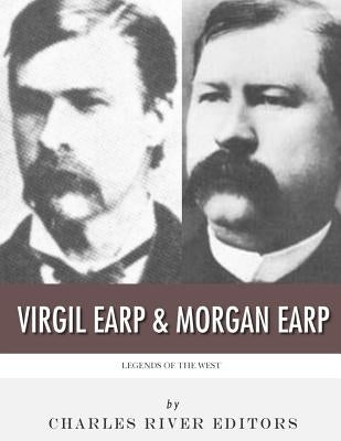 Legends of the West: Virgil Earp and Morgan Earp by Charles River