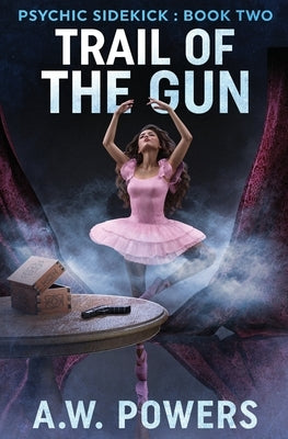 Trail of the Gun by Powers, A. W.