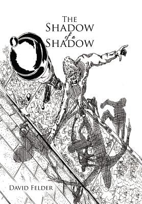 The Shadow of a Shadow by Felder, David