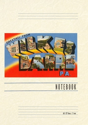 Vintage Lined Notebook Greetings from Wilkes-Barre, Pennsylvania by Found Image Press