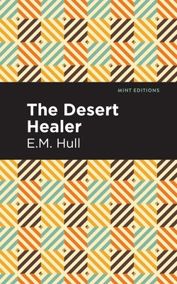 The Desert Healer by Hull, Edith Maude