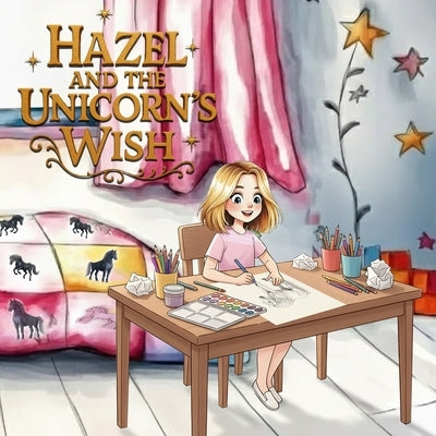 Hazel and the Unicorn's Wish by Slater, Rebecca