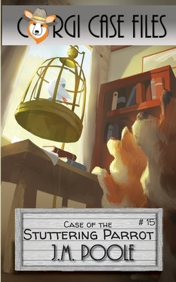 Case of the Stuttering Parrot by Poole, Jeffrey