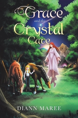 Grace and the Crystal Cave by Maree, Diann