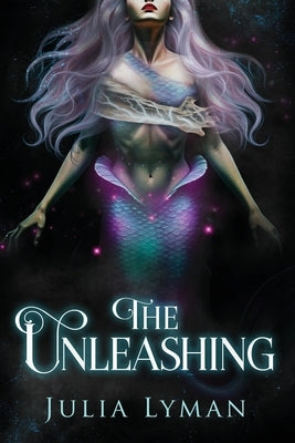 The Unleashing by Lyman, Julia