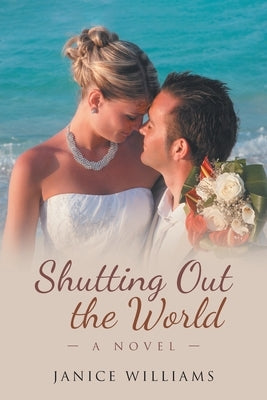 Shutting out the World by Williams, Janice