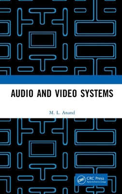 Audio and Video Systems by Anand, M. L.
