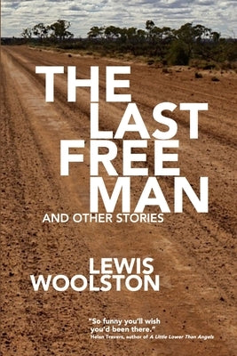 The Last Free Man and Other Stories by Woolston, Lewis