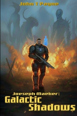 Joeseph Maeker: Galactic Shadows by Payne, John T.