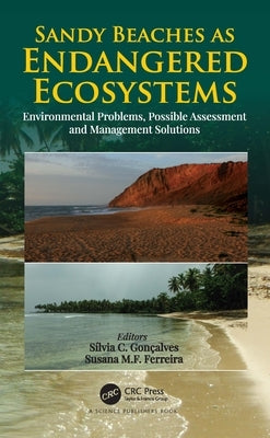 Sandy Beaches as Endangered Ecosystems: Environmental Problems, Possible Assessment and Management Solutions by Gonçalves, Sílvia