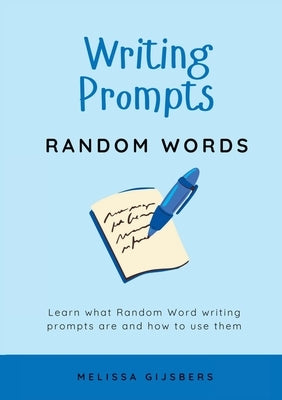 Writing Prompts - Random Words by Gijsbers, Melissa