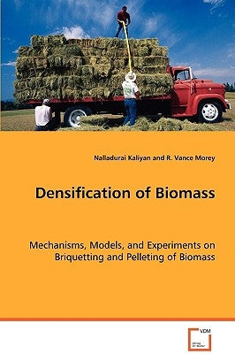 Densification of Biomass by Kaliyan, Nalladurai