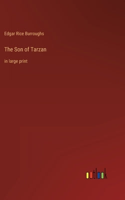 The Son of Tarzan: in large print by Burroughs, Edgar Rice