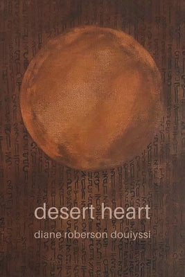 Desert Heart by Douiyssi, Diane Roberson