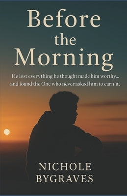 Before The Morning by Bygraves, Nichole