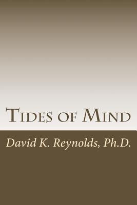 Tides of Mind by Reynolds, David K.