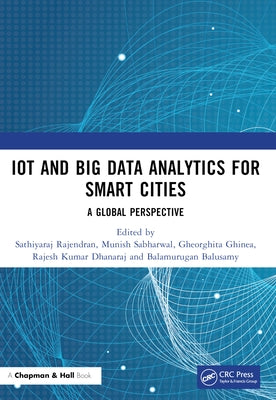 IoT and Big Data Analytics for Smart Cities: A Global Perspective by Rajendran, Sathiyaraj