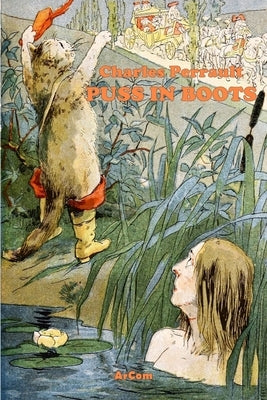Puss in Boots - Illustrated & Unabridged by Welsh, Charles