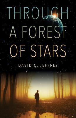 Through a Forest of Stars by Jeffrey, David C.