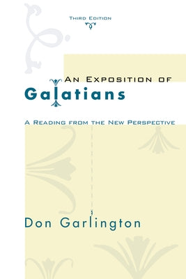 An Exposition of Galatians, Third Edition by Garlington, Don