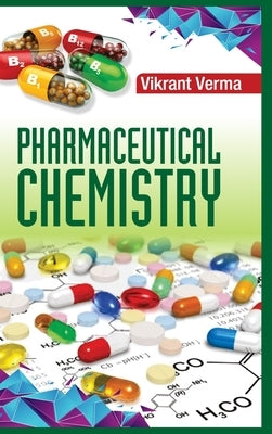 Pharmaceutical Chemistry by Verma, Vikrant