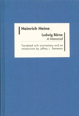 Ludwig Börne: A Memorial by Heine, Heinrich