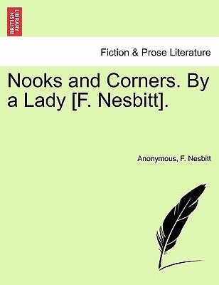 Nooks and Corners. by a Lady [F. Nesbitt]. by Anonymous