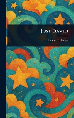 Just David by Porter, Eleanor H. (Eleanor Hodgman)