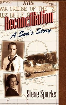 Reconciliation: A Son's Story by Sparks, Steve