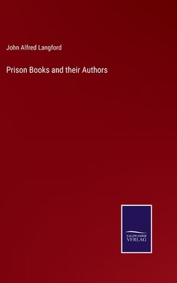 Prison Books and their Authors by Langford, John Alfred
