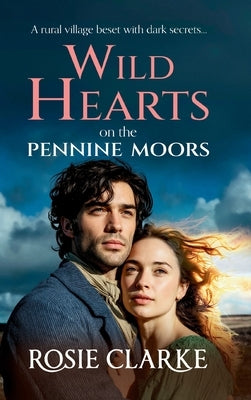 Wild Hearts on the Pennine Moors by Clarke, Rosie