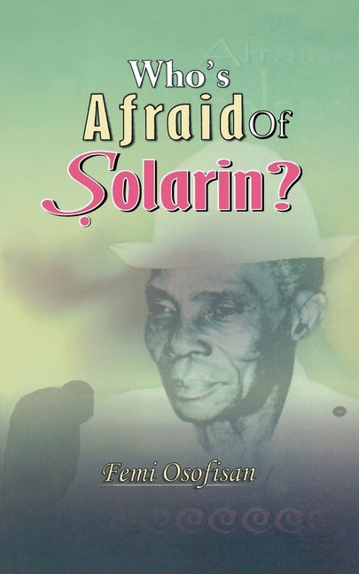 Who's Afraid of Solarin? by Osofisan, Femi