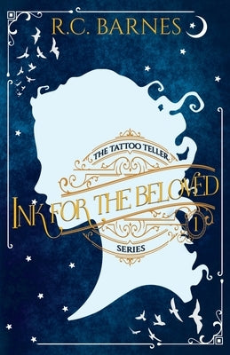 Ink for the Beloved by Barnes, R. C.