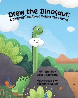 Drew the Dinosaur: A Dinomite Tale About Making New Friends by Geyer, Stefanie