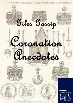 Coronation Anecdotes by Gossip, Giles