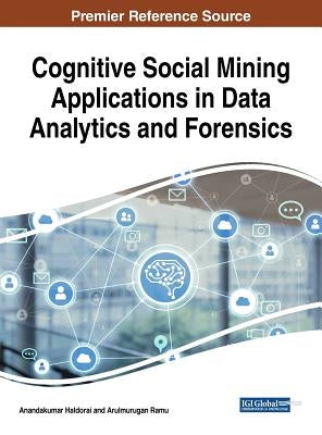 Cognitive Social Mining Applications in Data Analytics and Forensics by Haldorai, Anandakumar