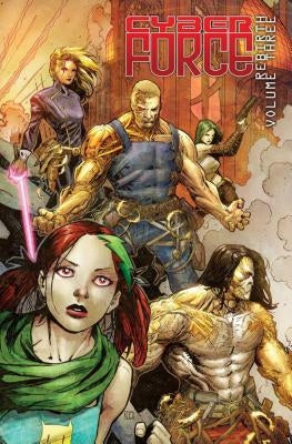 Cyber Force: Rebirth Volume 3 by Silvestri, Marc