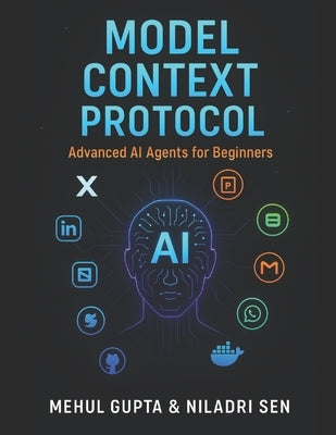 Model Context Protocol: Advanced AI Agents for Beginners by Sen, Niladri