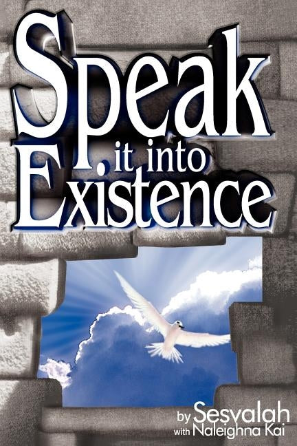 Speak it into Existence by Sesvalah