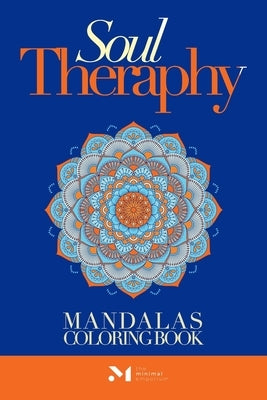 Soul Therapy Mandalas Coloring Book: Coloring Book for Stress Relief and Relaxation by Creations, Lil' Love