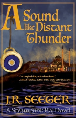A Sound like Distant Thunder: A Steampunk Raj Novel by Spargo, Lise